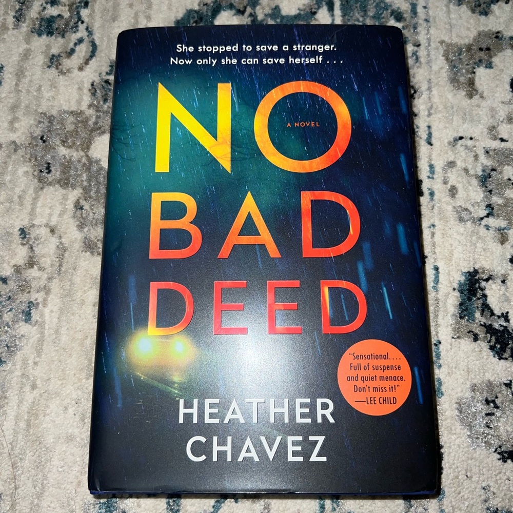 No Bad Deed: A Novel By Heather Chavez